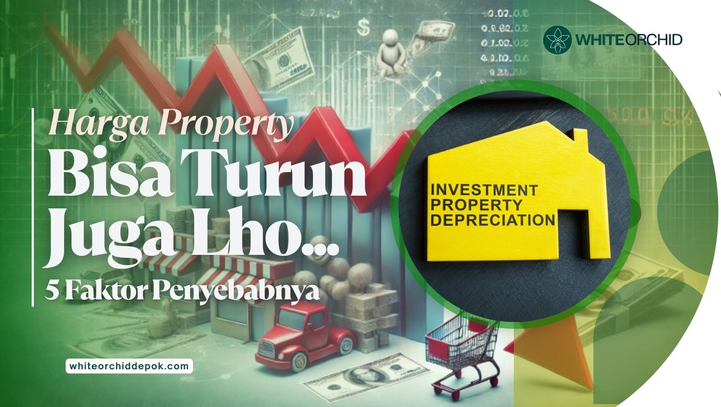 Ingat!! Harga Property bisa Turun : Berikut 5 Faktor Penyebab-nya