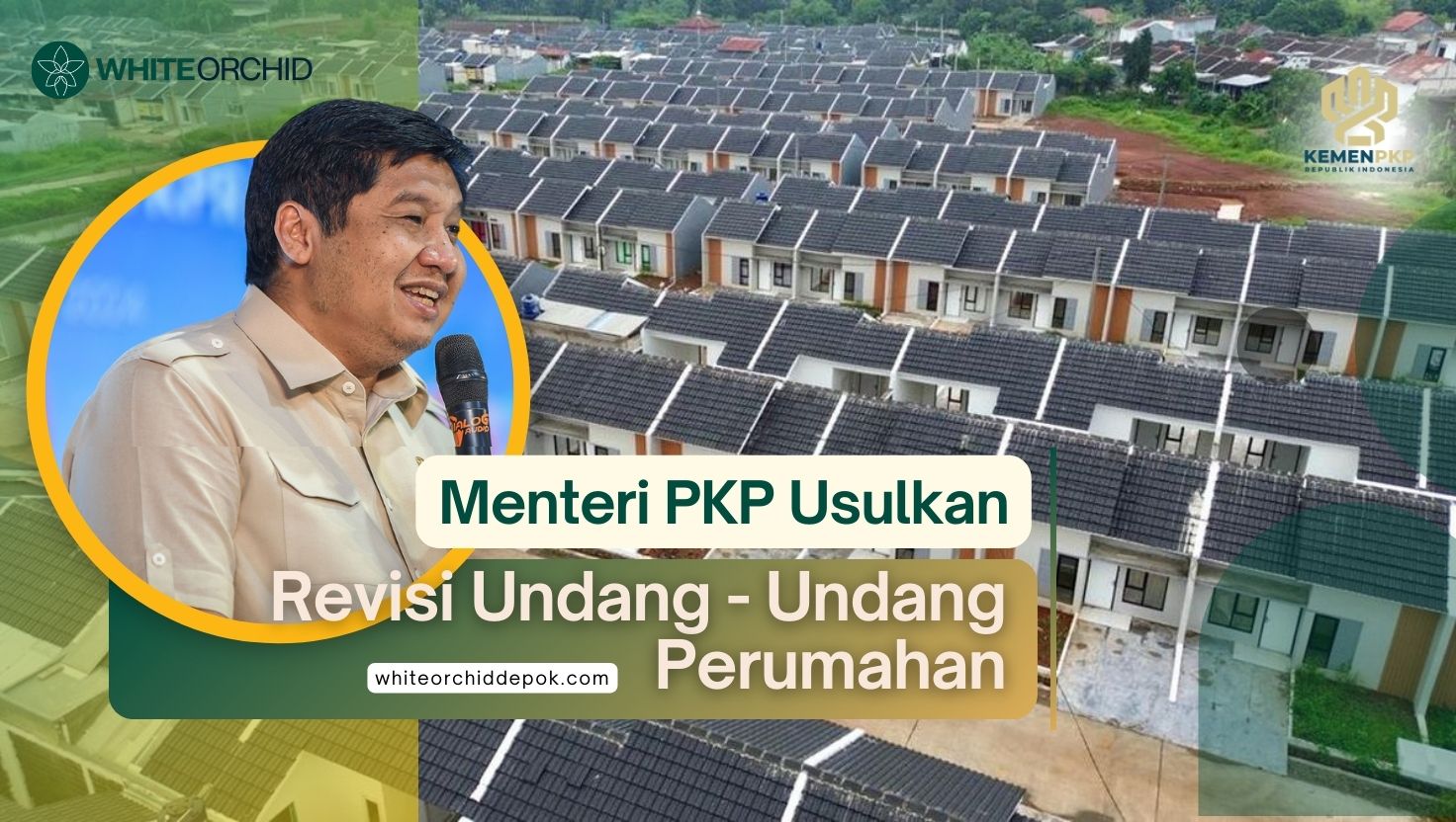 Menteri PKP Usulkan Revisi Undang – Undang Perumahan
